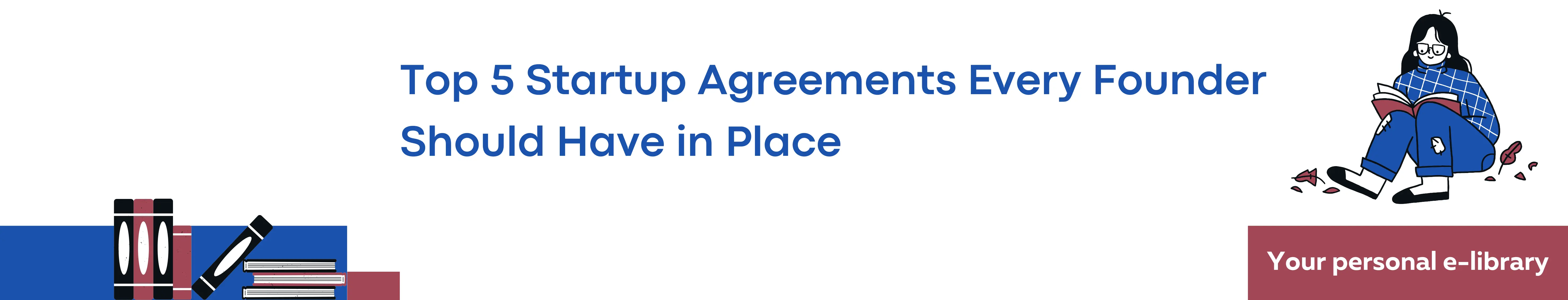 Top 5 Startup Agreements Every Founder Should Have in Place