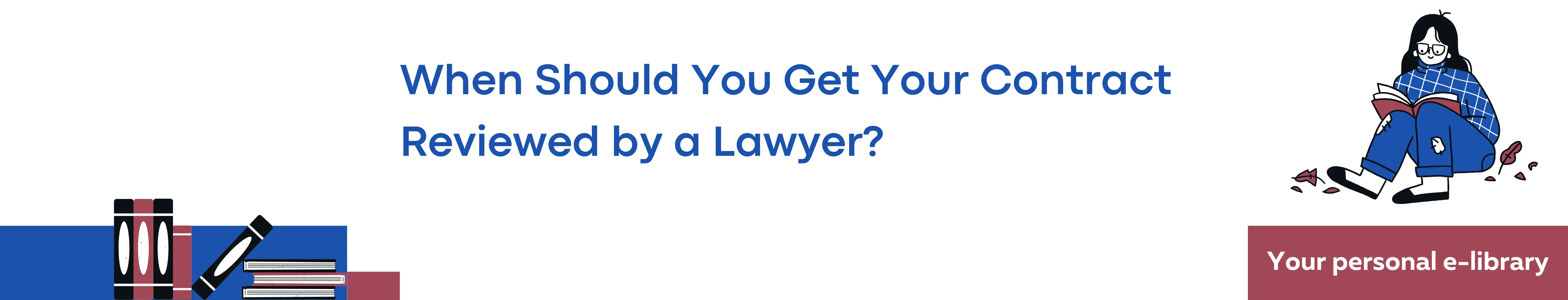When Should You Get Your Contract Reviewed by a Lawyer?